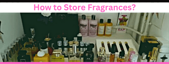 How to Store Fragrances